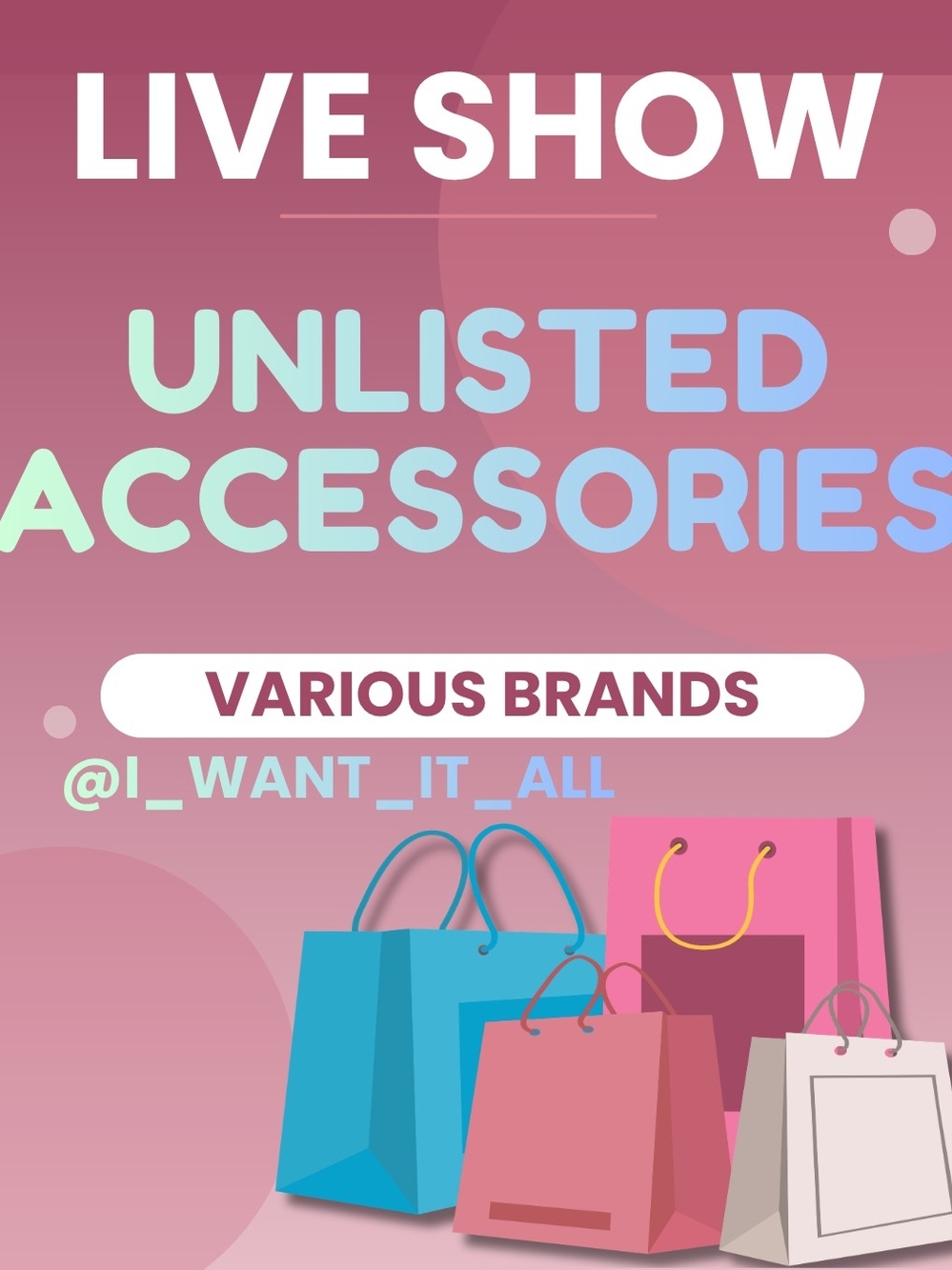 Live Show • Various Brands • Unlisted Accessories